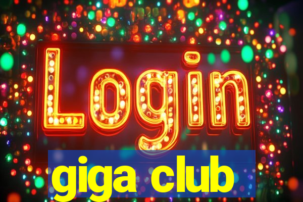 giga club